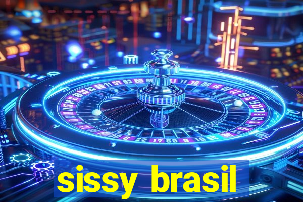 sissy brasil